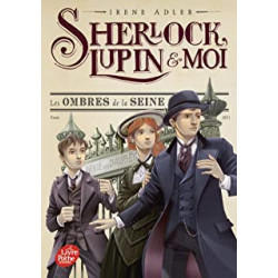 Sherlock, Lupin et moi - Tome 6: Les ombres de la Seine
