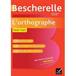 Bescherelle L'orthographe pour tous: la référence en orthographe9782401054509