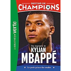 Destins de champions 01 - Une biographie de Kylian Mbappé de Cyril Collot et Luca Caioli