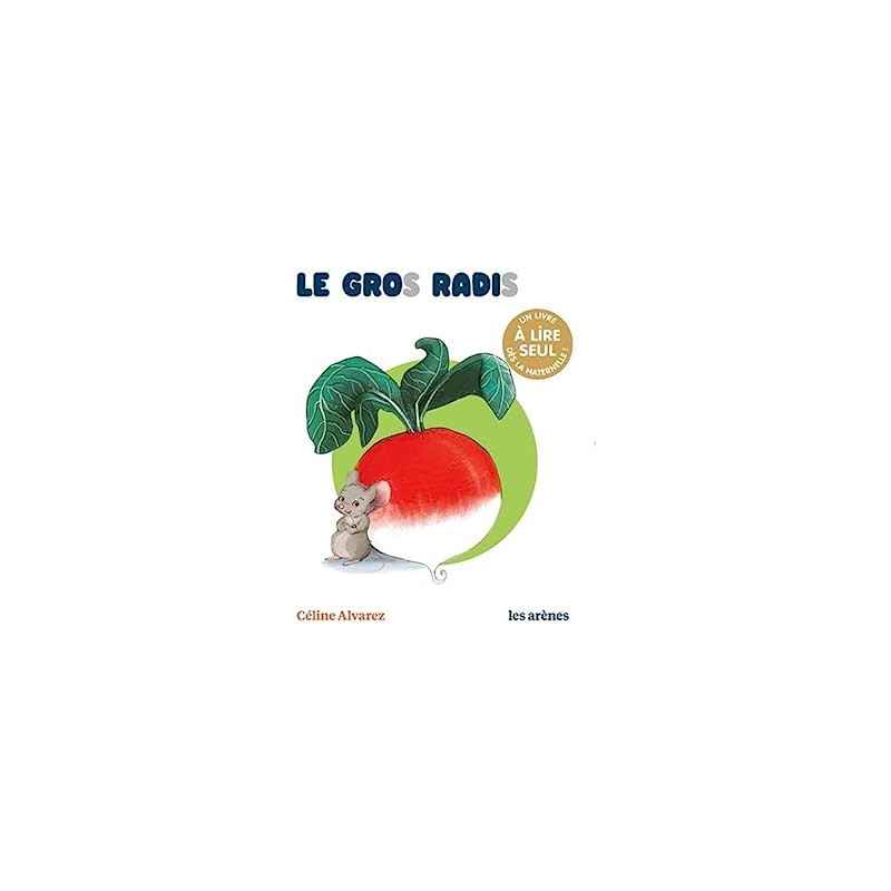 Le Gros Radis - Les lectures naturelles de Céline Alvarez9791037503558