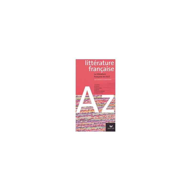 - La littérature française de A à Z.9782218746215