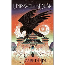 Unravel the Dusk de Elizabeth Lim