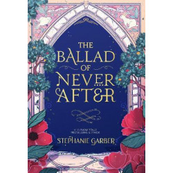 The Ballad of Never After de Stephanie Garber9781529380972