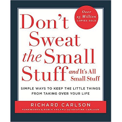 Don't Sweat the Small Stuff de Richard Carlson