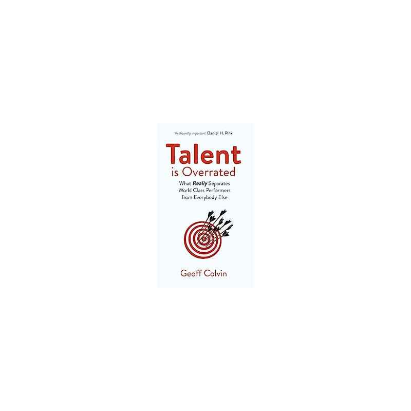 Talent is Overrated 2nd Edition.Geoff Colvin9781529309133