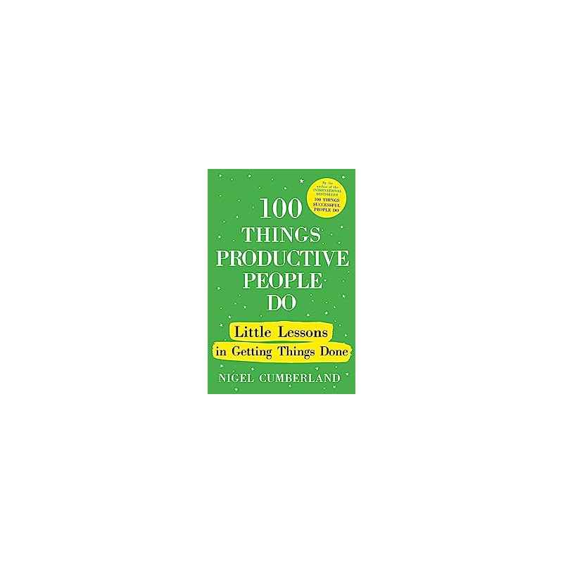 100 Things Productive People Do:Nigel Cumberland9781529389975