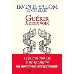 Guérir à deux voix-de Irvin Yalom (Auteur), Ginny Elkin (Auteur)- Broché – Livre grand format, 4 janvier 20239782226436696