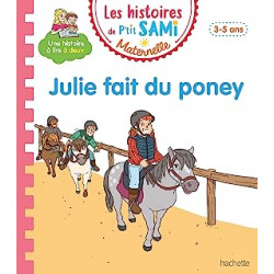 Les histoires de P'tit Sami Maternelle (3-5 ans) : Julie fait du poney de Nine Cléry9782017219972