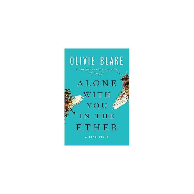 Alone with You in the Ether: A Love Story (English Edition) de Olivie Blake9781035012909