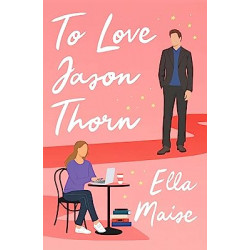 To Love Jason Thorn Édition en Anglais de Ella Maise