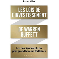 Les Lois de l'investissement de Warren Buffett - Les enseignements du plus grand homme d'affaires de Jeremy Miller