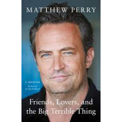 Friends, Lovers and the Big Terrible Thing de Matthew Perry 9781472295934