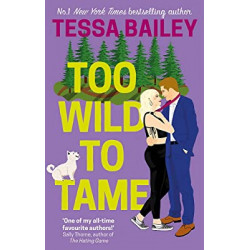 Too Wild to Tame Édition en Anglais de Tessa Bailey