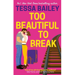 Too Beautiful to Break (English Edition) de Tessa Bailey