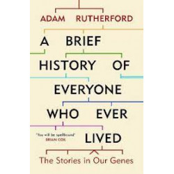A Brief History of Everyone Who Ever Lived.Adam Rutherford et Orion9781780229072