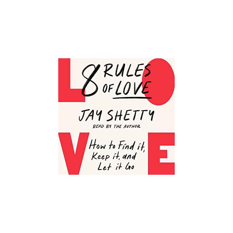 8 Rules of Love: How to Find it, Keep it, and Let It Go de Jay Shetty et HarperCollins9780008471668