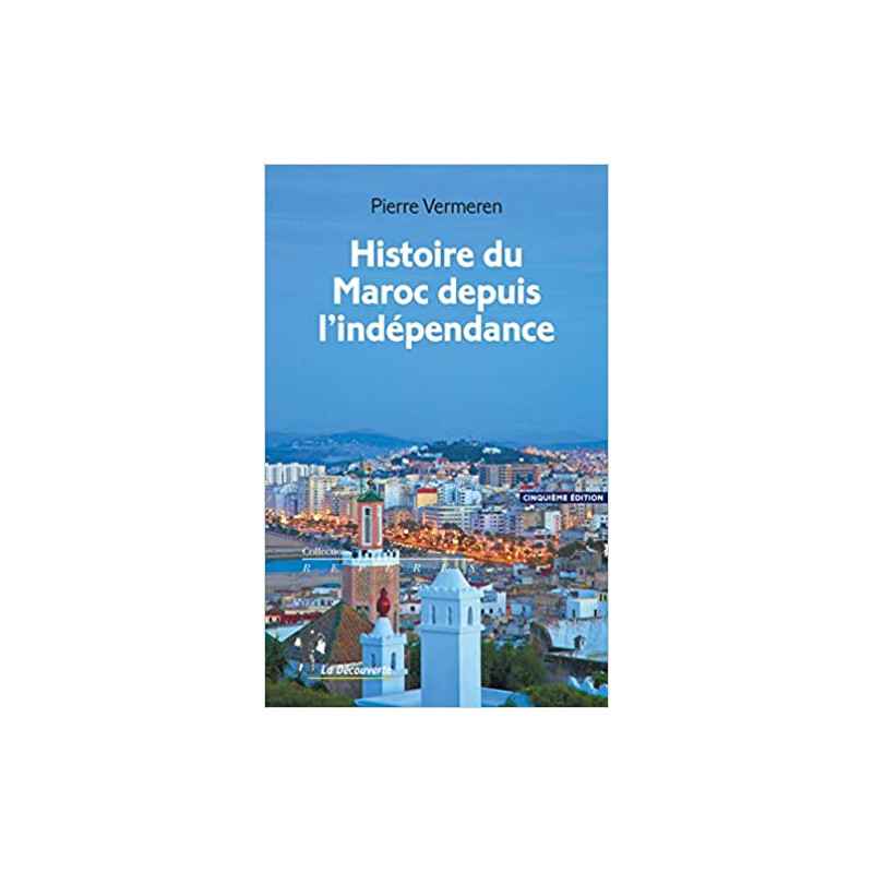 Histoire du Maroc depuis l'indépendance de Pierre Vermeren9782707190659