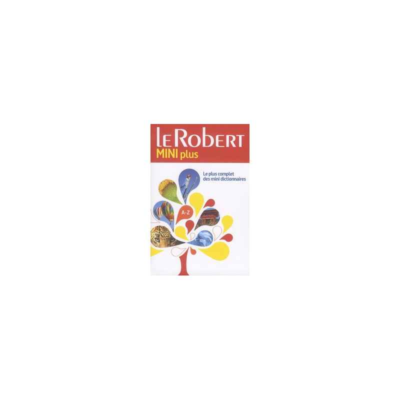 Le Robert - Le Robert mini plus - Le plus complet des mini dictionnaires.