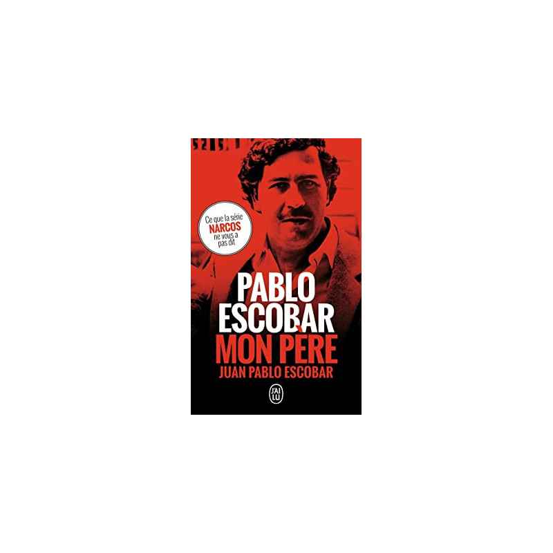 Pablo Escobar, mon père de Juan Pablo Escobar9782290156346