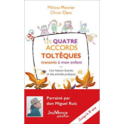 Les Quatre Accords toltèques transmis à mon enfant:de Olivier Clerc et Mélissa Monnier9782889537396