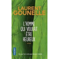 Laurent Gounelle - L'homme qui voulait être heureux.