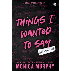 Things I Wanted To Say.de Monica Murphy9781405957410