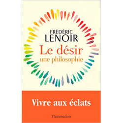 Le désir, une philosophie de Frédéric Lenoir