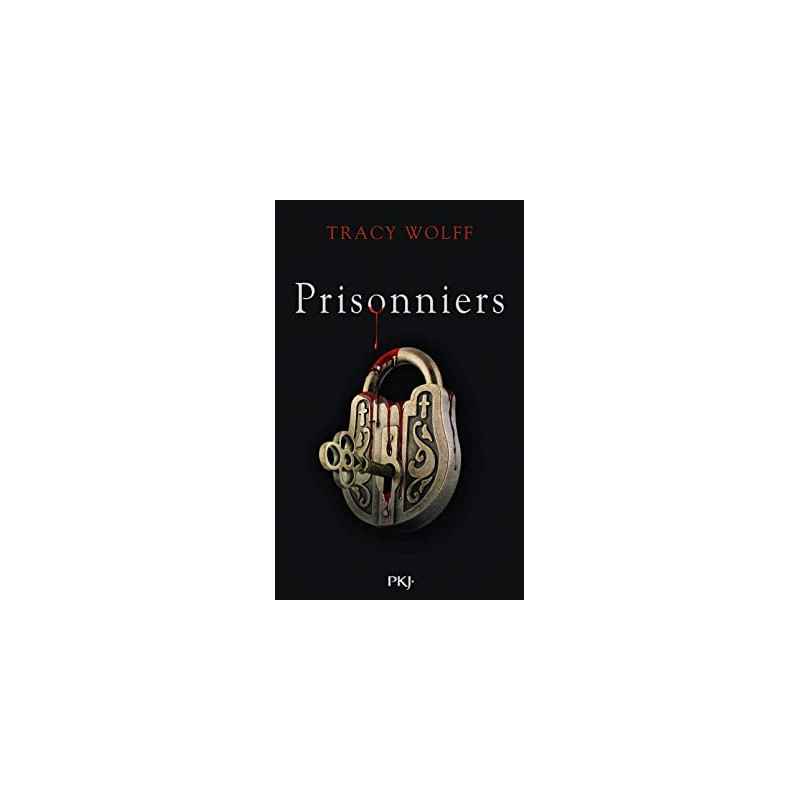Assoiffés - tome 04 : Prisonniers- Tracy Wolff9782266328586
