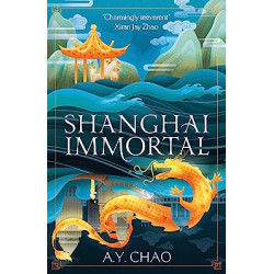 Shanghai Immortal: A richly told debut fantasy novel set in Jazz Age Shanghai (English Edition) Édition en Anglais9781399717410