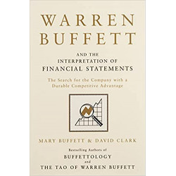 Warren Buffett and the Interpretation of Financial Statements by Mary Buffett David Clark