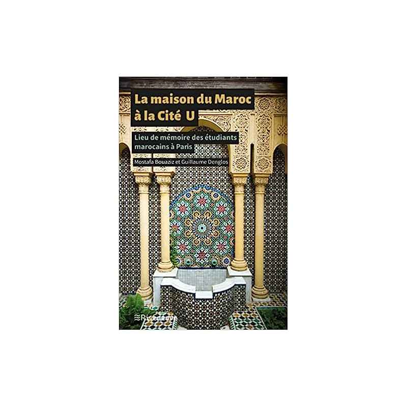 La Maison du Maroc à la Cité U de Guillaume Denglos9782360136490