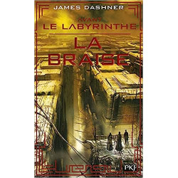 Avant Le labyrinthe - Tome 05 : La Braise de James Dashner
