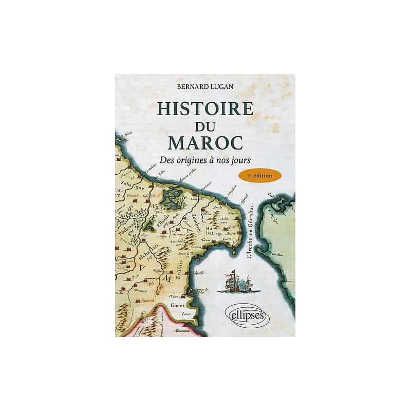 HISTOIRE DU MAROC DES ORIGINES A NOS JOURS-BERNARD LUGAN9782340077133