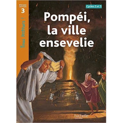 Pompéi, la ville ensevelie Niveau 3 - Tous lecteurs ! - Ed.20109782011174949