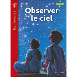 Observer le ciel Niveau 5 - Tous lecteurs ! - Ed.20109782011174994