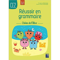 Réussir en grammaire CE2 - Cahier de l'élève