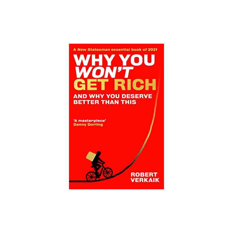 Why You Won't Get Rich: And Why You Deserve Better Than This (English Edition)9780861542253