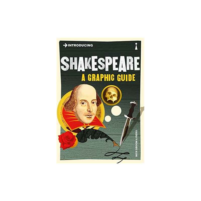 Introducing Shakespeare: A Graphic Guide de Nick Groom9781848311152