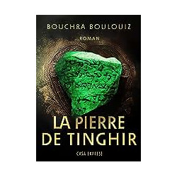 LA PIERRE DE TINGHIR -BOUCHRA BOULOUIZ