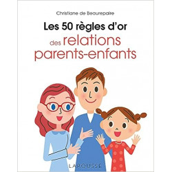 Les 50 règles d'or des relations parents-enfants9782036026001