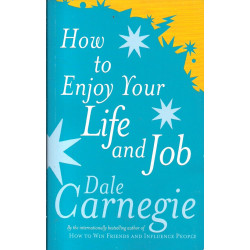How To Enjoy Your Life And Job de dale carnegie
