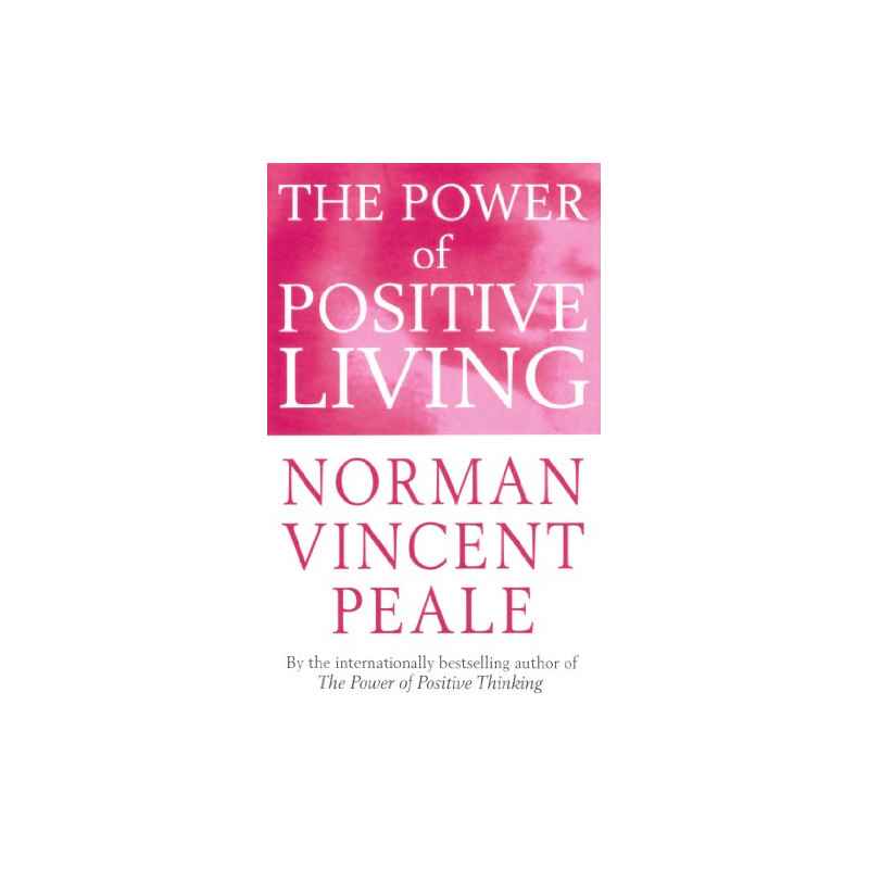 The Power Of Positive Living de Norman Vincent Peale9780091906429