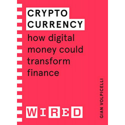 Cryptocurrency : How Digital Money Could Transform Finance  -Gian Volpicelli