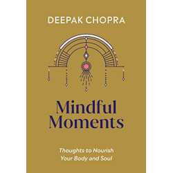 Mindful Moments- Deepak Chopra