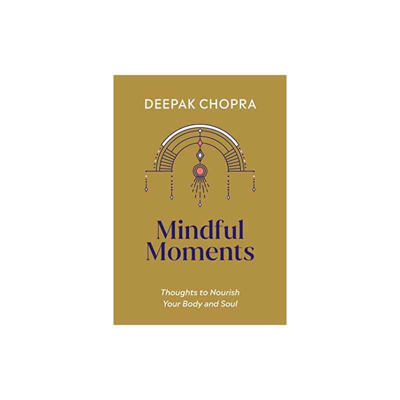 Mindful Moments- Deepak Chopra9781846047381