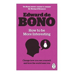 How to be More Interesting- Edward de Bono