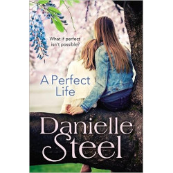 A Perfect Life- Danielle Steel