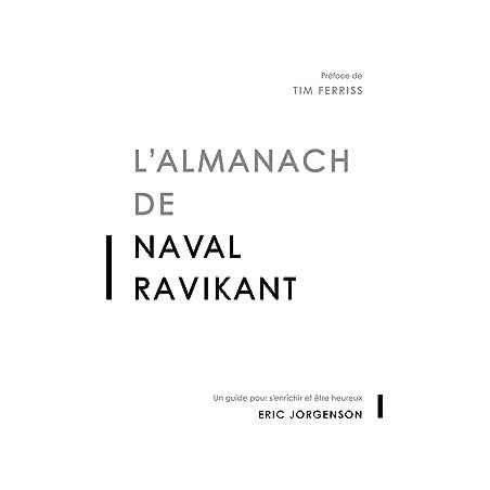 Mathéo de Oliveira sur LinkedIn : J'ai relu l'Almanach de Naval Ravikant.  Voici les citations qui ont le…