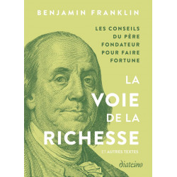 La Voie de la richesse et autres textes de benjamin franklin