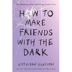How to Make Friends with the Dark.de Kathleen Glasgow9781786075642